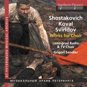 Shostakovich, Koval & Sviridov : Choral Works cover image