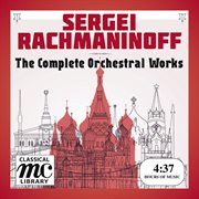Rachmaninov : Complete Orchestral Works cover image