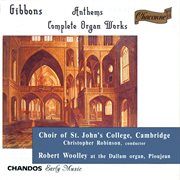 Gibbons : Anthems & Complete Organ Works cover image