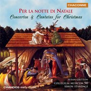 Per La Notte Di Natale : Concertos And Cantatas For Christmas cover image