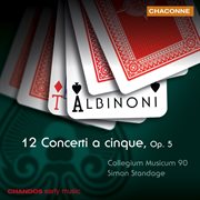 Albinoni : 12 Concerti A Cinque, Op. 5 cover image