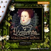 Sophie Yates Plays Elizabethan Virginals Music cover image