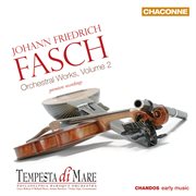 Fasch : Orchestral Works, Vol. 2 cover image