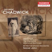 Chadwick : Melpomene, Rip Van Winkle, Symphonic Sketches & Tam O'shanter cover image