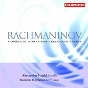 Rachmaninoff : Complete Works For Cello And Piano cover image