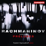 Rachmaninoff : Complete Preludes cover image