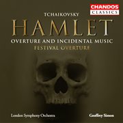 Tchaikovsky : Hamlet & Festival Overture cover image