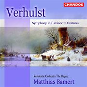 Verhulst : Overtures & Symphony In E Minor cover image