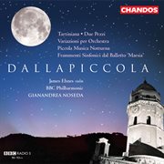 Dallapiccola : Tartiniana, Due Pezzi, Piccola Musica Notturna, Variazioni & Frammenti Sinfonici Da cover image