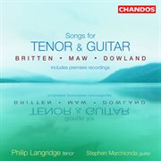 Britten, Maw & Dowland : Songs For Tenor Voice And Guitar cover image