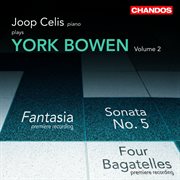 Bowen : Sonata No. 5, Nocturne, Ripples, Two Preludes, Fantasia, Two Intermezzi, Siciliano And Toc cover image