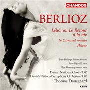 Berlioz : Le Carnaval Romain, Helene & Lelio, Ou Le Retour À La Vie cover image