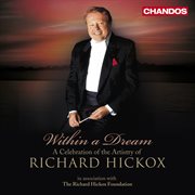 Within A Dream : A Celebration Of The Artistry Of Richard Hickox cover image