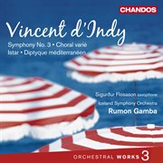 D'indy : Istar, Choral Varié, Symphony No. 3 & Diptyque Méditerranéen cover image