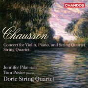 Chausson : Concert & String Quartet cover image