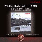 Vaughan Williams : Riders To The Sea, Flos Campi & Household Music cover image