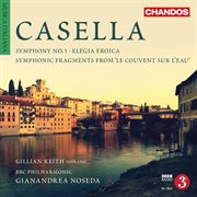 Casella : 5 Symphonic Fragments From "Le Couvent Sur L'eau", Elegia Eroica & Symphony No. 1 cover image