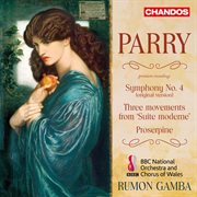 Parry : Symphony No. 4, Proserpine & Three Movements From Suite Moderne cover image