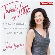 Tasmin Little Plays Clara Schumann, Dame Ethel Smyth & Amy Beach cover image