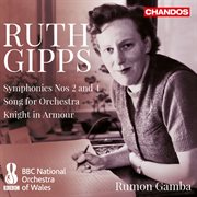 Gipps : Symphonies Nos. 2 & 4, Song For Orchestra & Knight In Armour cover image