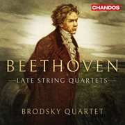 Beethoven : Late String Quartets cover image