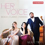 Her Voice : Piano Trios By Beach, Clarke & Farrenc cover image