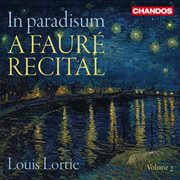 "In Paradisum", A Fauré Recital, Vol. 2 cover image
