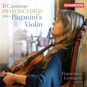 Francesca Dego Plays Paganini's Violin cover image