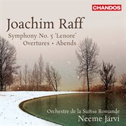 Raff : Symphony No. 5, Overtures & Abends cover image