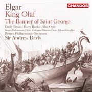 Elgar : Scenes From The Saga Of King Olaf & The Banner Of Saint George cover image