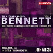 Bennett : Orchestral Works, Vol. 4 cover image