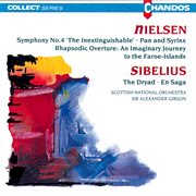 Nielsen : Rhapsodic Overture, Symphony No. 4, Pan And Syrinx. Sibelius. The Dryad, En Saga cover image