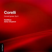 Corelli : 12 Concerto Grossi, Op. 6 cover image