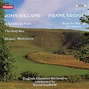 Ireland : A Downland Suite & Other Works. Bridge. Suite For String Orchestra cover image