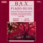 Bax : Sonata For Two Pianos, Red Autumn, Hardanger, The Poisoned Fountain, The Devil That Tempted cover image