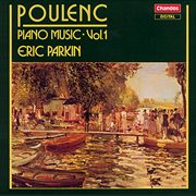 Eric Parkin Plays Poulenc Piano Music, Vol. 1 cover image