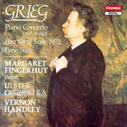Grieg : Piano Concerto, Lyric Suite & Peer Gynt Suite No. 2 cover image