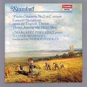 Stanford : Piano Concerto No. 2 & Concert Variations On An English Theme cover image