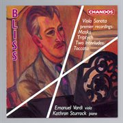 Bliss : Viola Sonata, Masks, Tryptich, Two Interludes & Toccata cover image