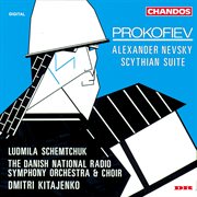 Prokofiev : Scythian Suite & Alexander Nevsky cover image