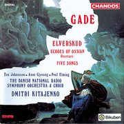 Gade : Elverskud, Echoes Of Ossian & Five Songs cover image