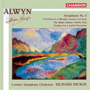 Alwyn : Symphony No. 2 And Other Orchestral Works cover image