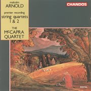 Arnold : String Quartets Nos. 1 & 2 cover image
