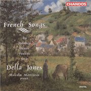 Della Jones Sings French Songs By Debussy, Poulenc, Duparc & Satie cover image