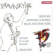 Stravinsky : Oedipus Rex, Symphonies, Concertos, Ballets And Other Works cover image