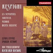 Respighi : Deità Silvane, La Sensitiva, Nebbie & Aretusa cover image