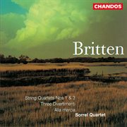 Britten : String Quartet No. 1, String Quartet No. 3, Alla Marcia & Three Divertimenti cover image