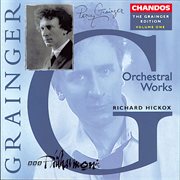 The Grainger Edition, Vol. 1 : Orchestral Works cover image
