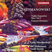 Szymanowski : Violin Concerto No. 1, Violin Concerto No. 2 & Concert Overture cover image