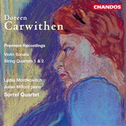 Carwithen : Violin Sonata & String Quartets Nos. 1 And 2 cover image